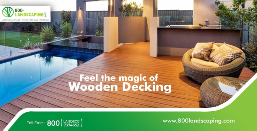 Feel the Magic of Wooden Decking