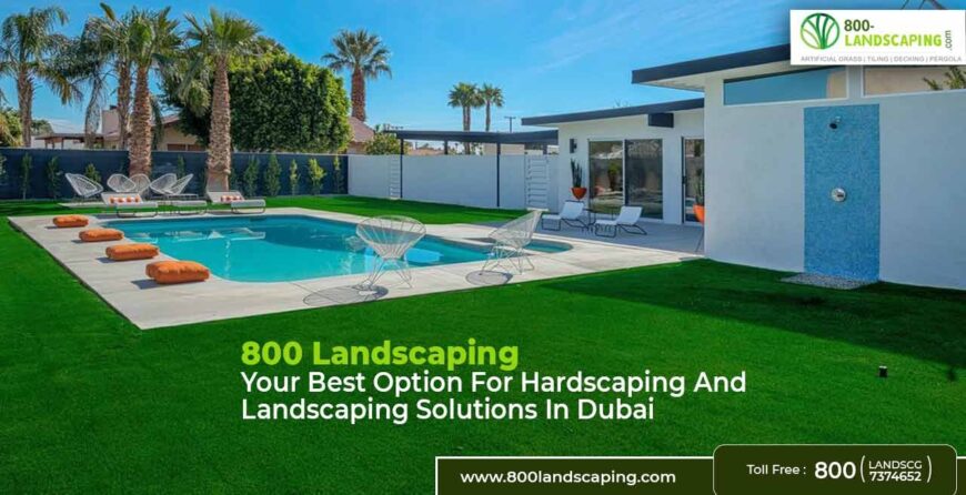 800 Landscaping Your Best Option for Hardscaping and Landscaping Solutions in Dubai