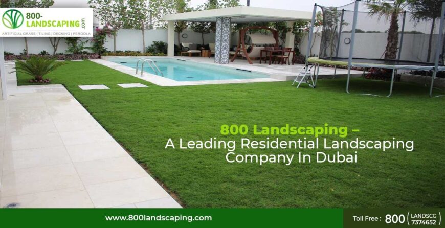 800 Landscaping – A Leading Residential Landscaping Company in Dubai