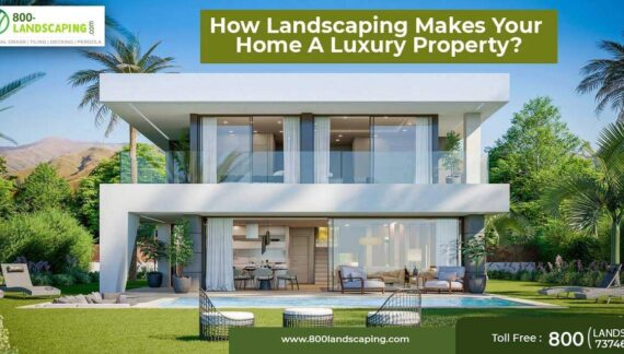 How Landscaping Makes Your Home A Luxury Property