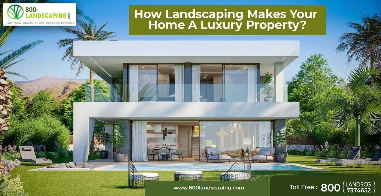 View of How Landscaping Makes Your Home A Luxury Property?