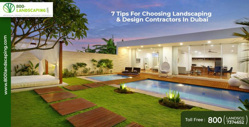 7 Tips For Choosing Landscaping And Design Contractors In Dubai
