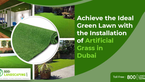 Achieve the Ideal Green Lawn with the Installation of Artificial Grass in Dubai