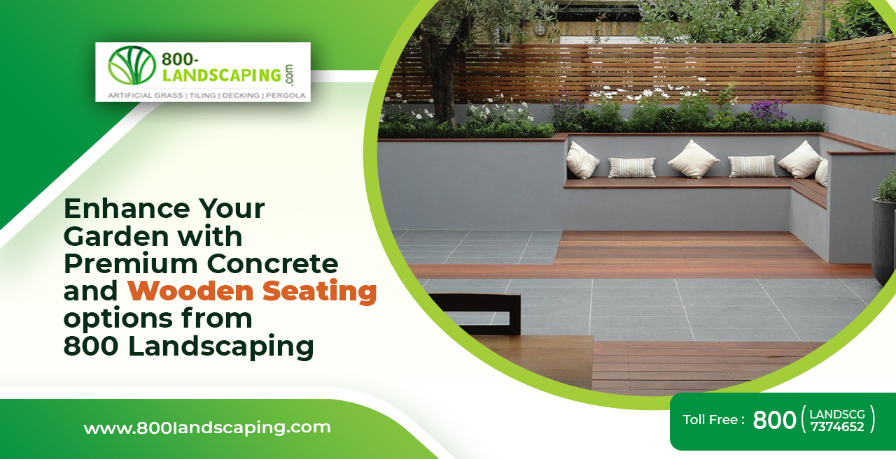 Premium Concrete and Wooden Seating options from 800 Landscaping