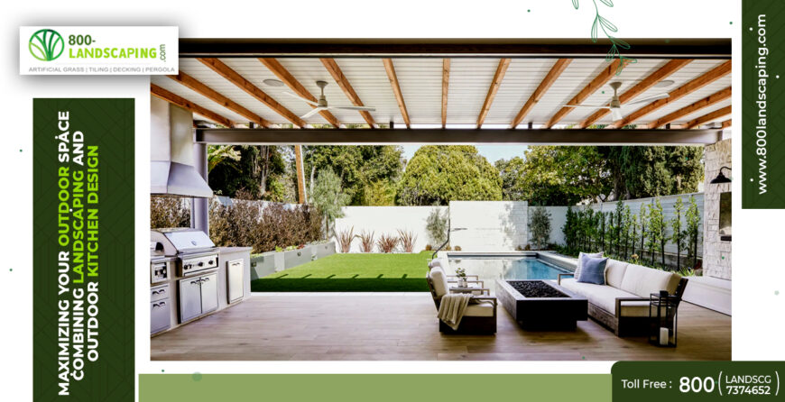 Maximizing Your Outdoor Space Combining Landscaping and Outdoor Kitchen Design